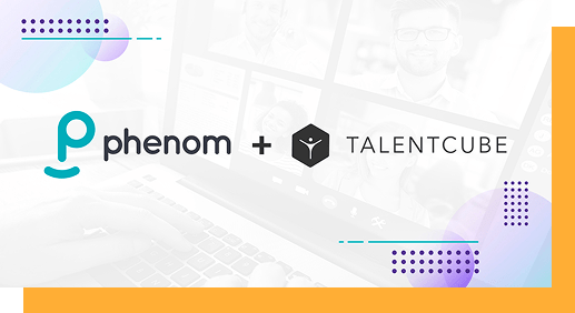 Talentcube & Phenom Merge